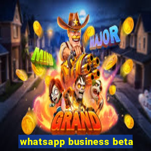 whatsapp business beta